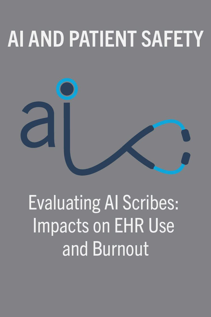 AI and Patient Safety Series: Evaluating AI Scribes - Impacts on EHR Use and Burnout - Activity ID 4287 Banner